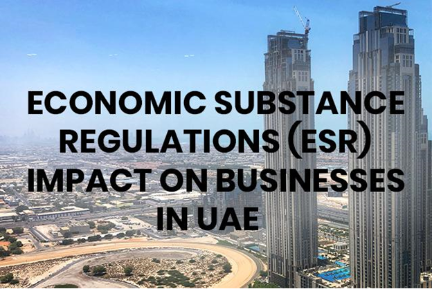 Economic Substance Regulations Impact On Businesses – DCD Dubai